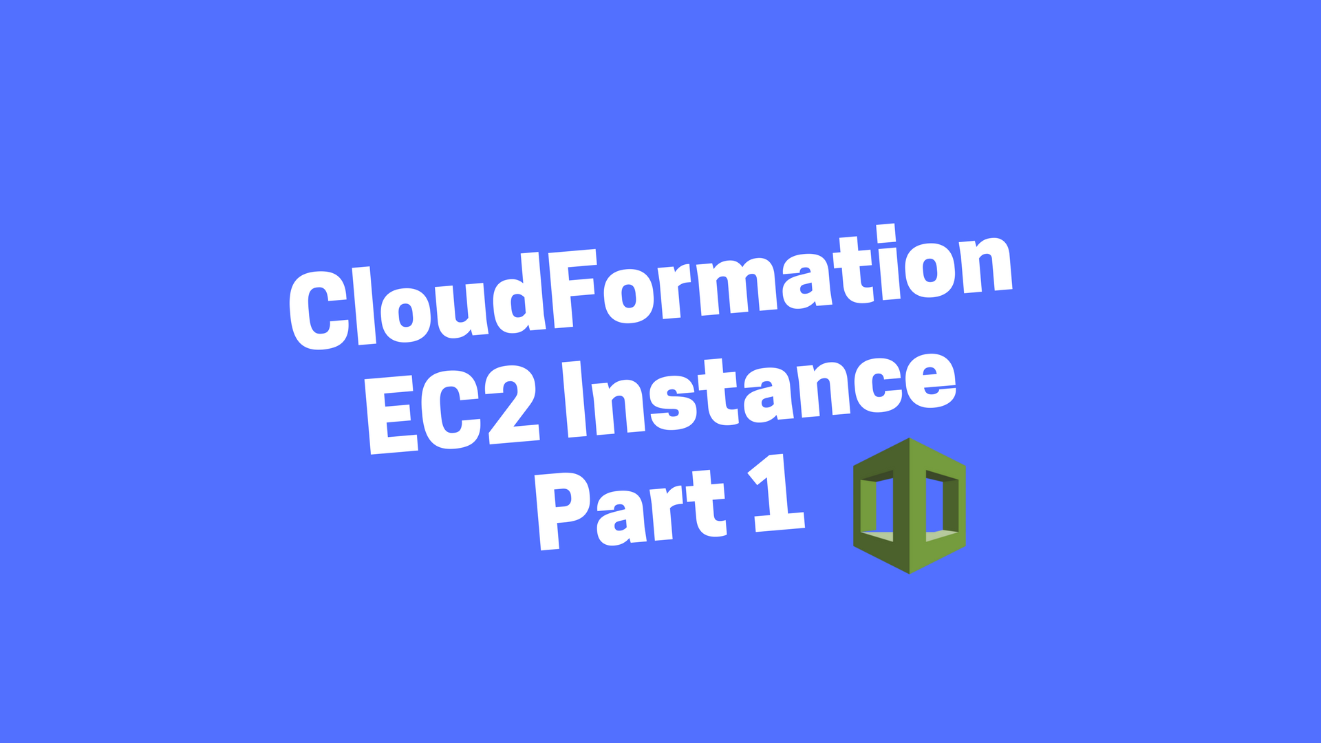 A Simple Introduction to AWS CloudFormation Part 1: EC2 Instance header image