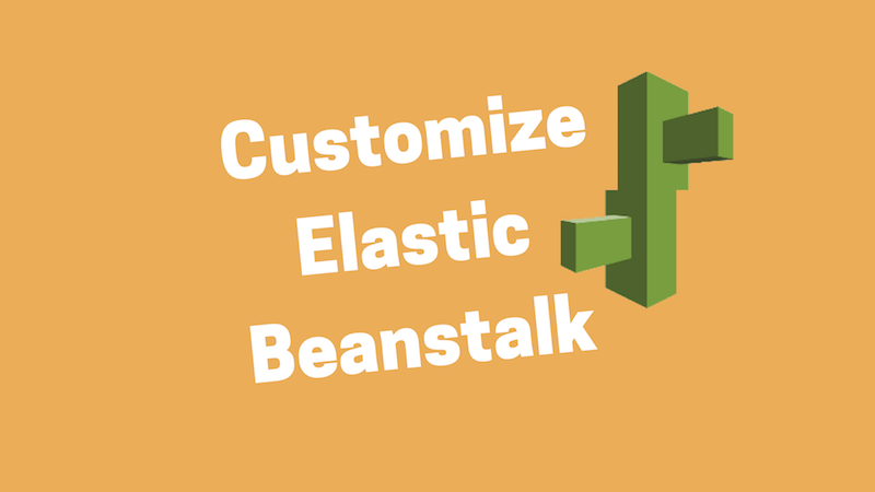 How to Customize AWS Elastic Beanstalk Environments header image