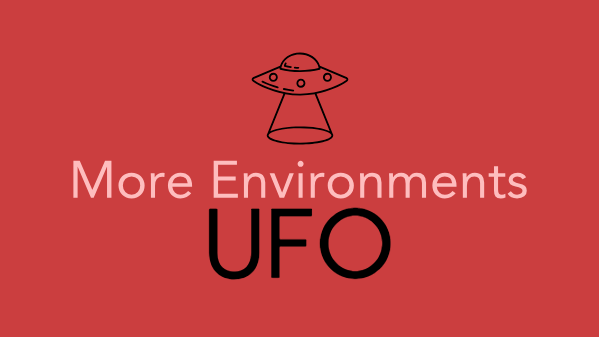 UFO How to Create Unlimited Extra Environments header image