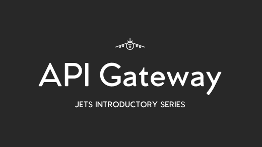 API Gateway: Jets AWS Introduction Series Part 2 header image