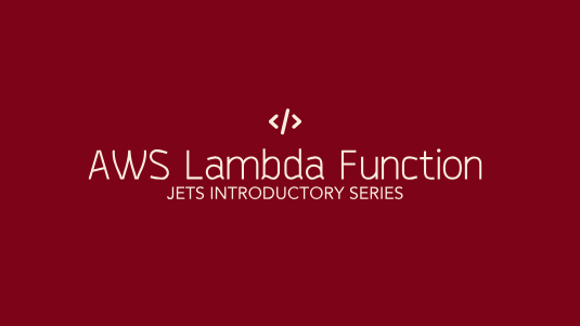 AWS Lambda Function: Jets AWS Introduction Series Part 1 header image